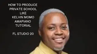HOW TO PRODUCE AMAPIANO LIKE KELVIN MOMO  FL STUDIO 20