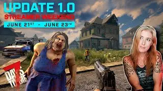 Update 1.0 Streamer Weekend  | 7 Days to Die Finally Released From Alpha