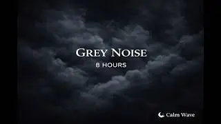 Grey Noise for Focus, ADHD & Studying | 8 Hours | Black Screen
