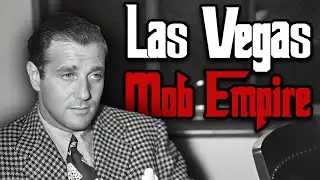 How The Mafia Built Las Vegas (And Lost It)