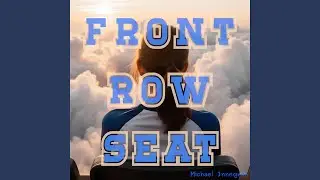 Front row seat