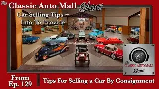 Tips For Selling a Car By Consignment + Info To Provide - How To Do It Right. #classicautomall