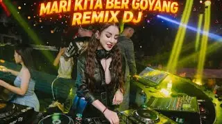MARI KITA BER GOYANG REMIX DJ ( IDOK MUSIK )