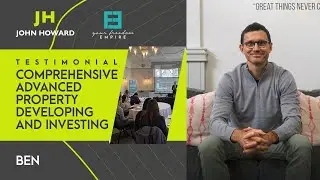 Ben's Testimonial - John Howard CA Property Investing and Developing