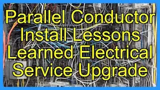 Parallel Conductor Install Lessons Learned Electrical Service Upgrade