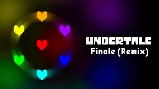 UNDERTALE | Finale (Remix)