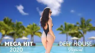 Mega Hits 2020 🌱 Best Of Vocal Deep House & Tropical Chill Out Music 🌴 Summer Music Mix