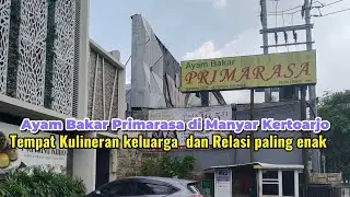 Ayam Bakar Primarasa yang di Manyar Kertoarjo tempat kulineran keluarga paling tepat