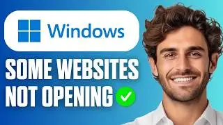 How To Fix Some Websites Not Opening in Any Browser (Full Guide 2026)