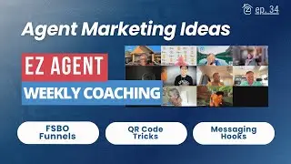Agent Marketing Ideas: FSBO Funnels, QR Code Tricks, and Messaging Scripts | Weekly Agent Mastermind