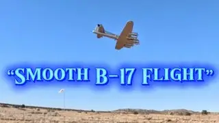 RC B-17 Bomber | Smooth Casual Flight 