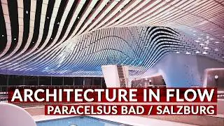 Architecture in Flow | Paracelsus Bad Salzburg