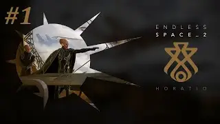 Проходим за челиков с тяжёлым диагнозом (#1. Endless Space 2). За горацио.