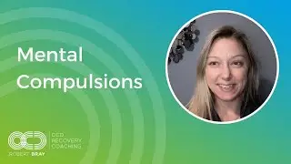 Mental Compulsions | OCD Recovery
