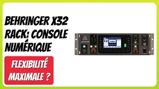 AVIS (2025) : Behringer X32 Rack: Console Num&eacute;rique. D&Eacute;TAILS ESSENTIELS