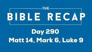 Day 290 (Matthew 14, Mark 6, Luke 9)