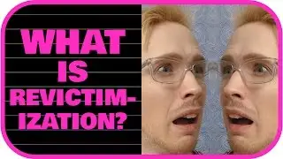What is Revictimization?