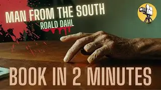 The Man from the South - Roald Dahl - Animated book summary