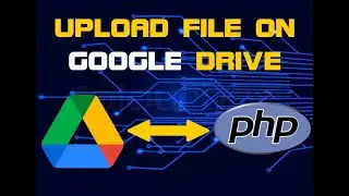 Google Drive API PHP Part 2 | Upload Files On Drive Using PHP