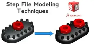 #solidworks  Tutorial - Step File Modeling Techniques