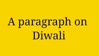 A paragraph on Diwali in easy english/Short essay writing on Diwali