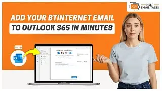 How to Add BTinternet Email to Outlook 365? | Help Email Tales