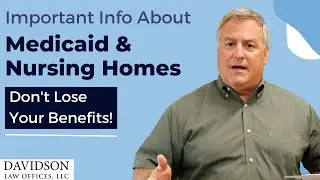 Don't Let This Happen to You! | Medicaid Benefits for Nursing Home Care