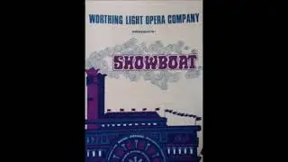 The Worthing Light Opera Company - Showboat (1976)