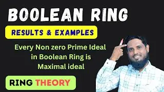 LEC 13 Boolean ring, properties, every nonzero prime ideal of Boolean ring is maximal, Important mcq