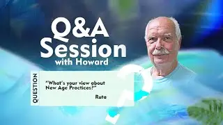 Q&A: New Age Practices #howardstorm