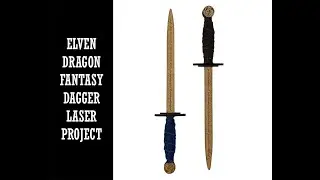 Elven Dragon Fantasy Dagger Laser Project DIY - Design File Available