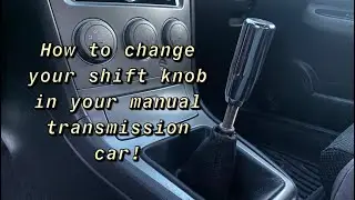 How to change your shift knob in a manual transmission car!