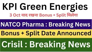 KPI Green Energies Share LatesI NATCO Pharma  I CRISIL I Bonus I Split I Record Date