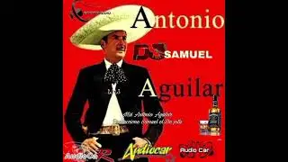 Mix Antonio Aguilar Produccione Samuel @PRODUCIONESMELENATUPAGINAMUSIC 