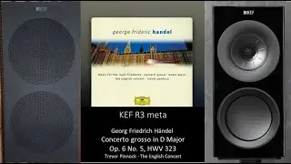 (KEF R3 meta)　ヘンデル：合奏協奏曲　作品6　第5番ニ長調　トレヴァー・ピノック指揮イングリッシュ・コンソート