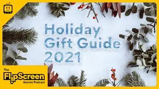 Gamer Holiday Gift Guide 2021 | FlipScreen Games Podcast 017