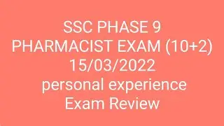 SSC PHASE 9 PHARMACIST EXAM (10+2) 15/03/2022#Exam Review, #personal experience