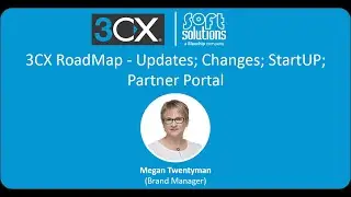 3CX RoadMap - Updates; Changes; StartUP; Partner Portal