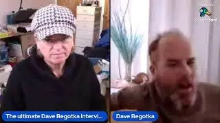 The ultimate Dave Begotka interview