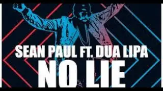 Sean Paul - No Lie ft Dua Lipa