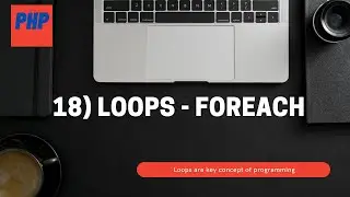 18) foreach loop in PHP | Loops in PHP