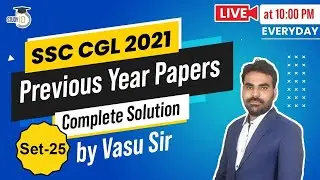SSC CGL 2021 Maths Preparation - Previous Year Papers Complete Solution by Vasu Sir - Set 25