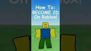 как стать 2D в Roblox!