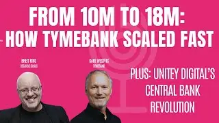 Unitey's Central Bank Revolution & The Rise of TymeBank