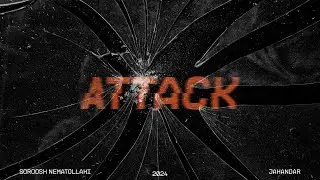 Attack - Soroosh Nematollahi + Jahandar