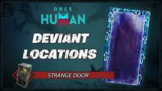 Strange Door Deviant Location | Once Human Gameplay Guide