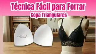 &iexcl;Copas Prehormadas Triangulares para Bralette! &iexcl;Mira qu&eacute; F&aacute;cil es Forrarlas!