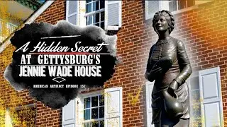 A HIDDEN SECRET at Gettysburg's Jennie Wade House | American Artifact Episode 157