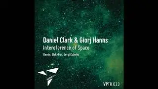 Gi&ouml;rj Hanns & Daniel Clark - Interference of Space (Original MIx) [VPTR023]