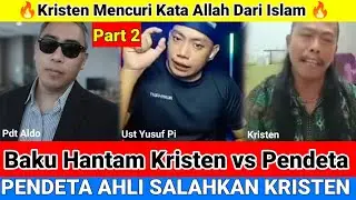MENCEKAM!! BAKU HANTAM KRISTEN VS PENDETA, Hapus Kata Allah Dari Kristen, Yusuf Pi